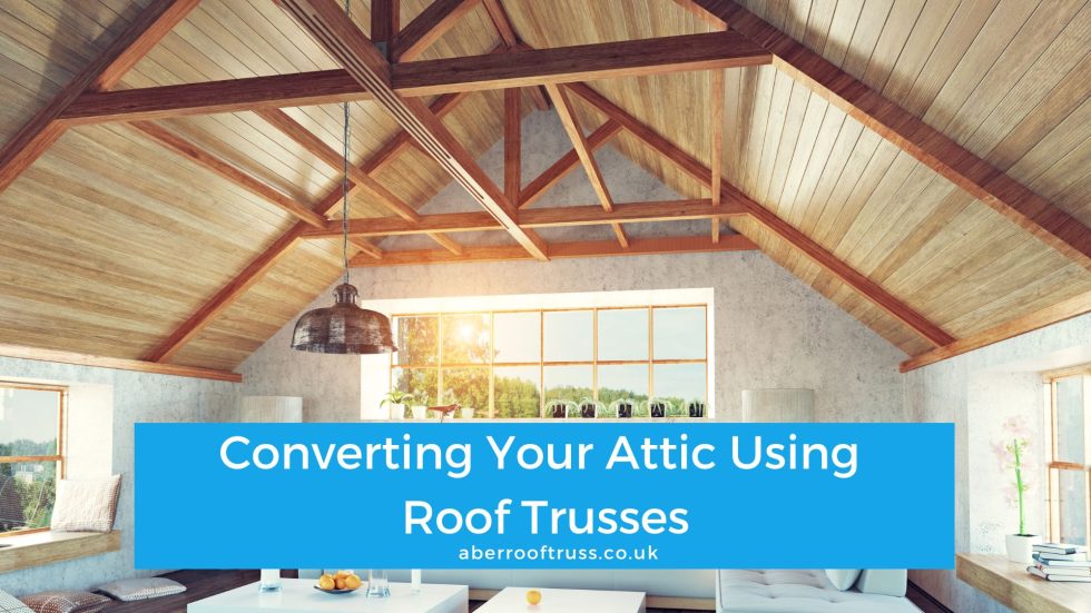 Attic Trusses, Roof Trusses - Converting Your Attic Using Trusses